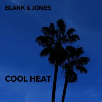 Blank & Jones - Cool Heat