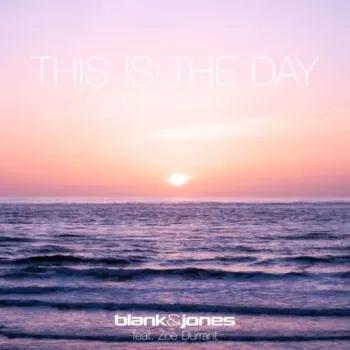 Blank & Jones - This Is the Day (Sunset Version)