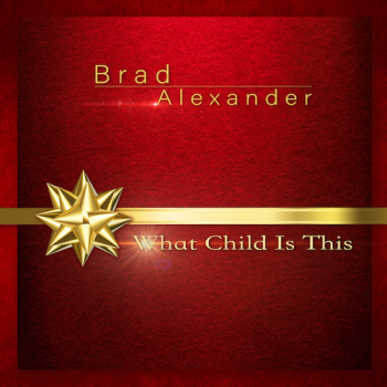 Brad Alexander - What Child Is This?