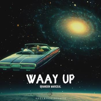 Brandon Marceal  - Waay Up