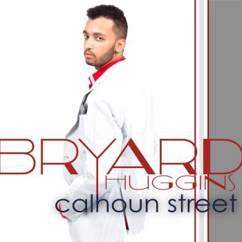 Bryard Huggins - Calhoun Street