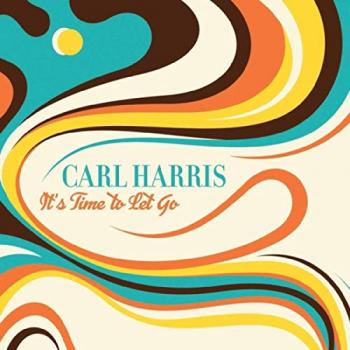 Carl Harris - It's Time To Let Go