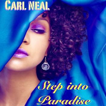 Carl Neal - Step Into Paradise