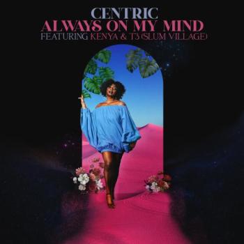Centric - Always On My Mind