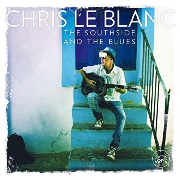 Chris Le Blanc - The Southside and the Blues
