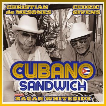 Christian de Mesones & Cedric Givens - Cubano Sandwich