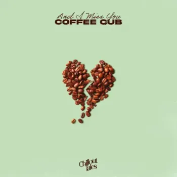 Coffee Cub - And I Miss You