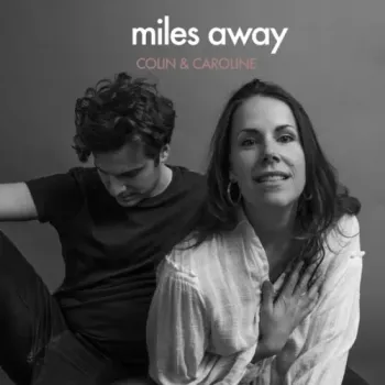 Colin & Caroline - Miles Away