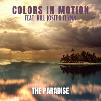 Colors In Motion - The Paradise