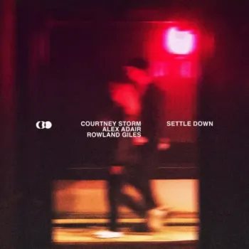 Courtney Storm, Alex Adair & Rowland Giles - Settle Down (Chill Mix)