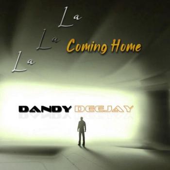 Dandy Deejay - La La La Coming Home