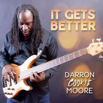 Darron Cookie Moore - It Gets Better