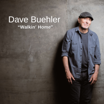 Dave Buehler - Walkin' Home