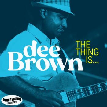 Dee Brown - The Thing Is...