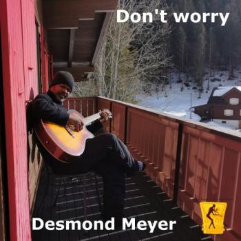 Desmond Meyer - Don't Worry