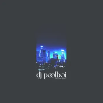 DJ Poolboi - Into Blue Light
