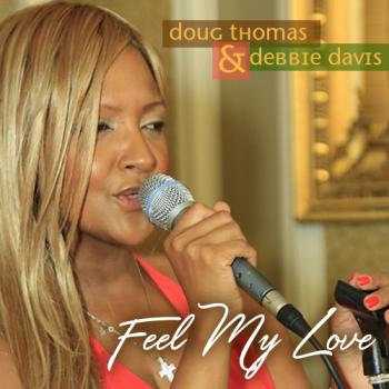 Doug Thomas & Debbie Davis - Feel My Love