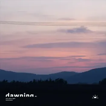 dusk:dawn - You Were Right