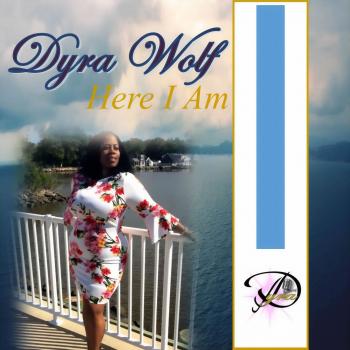 Dyra Wolf - Here I Am