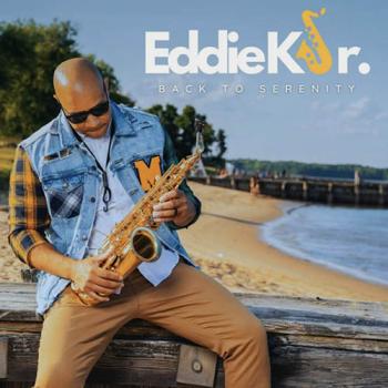 Eddie K Jr - Back To Serenity (Deluxe)
