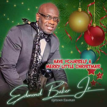 Edmond Baker Jr. - Have Yourself A Merry Little Christmas