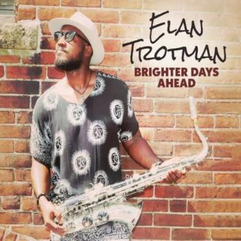 Elan Trotman - Brighter Days Ahead