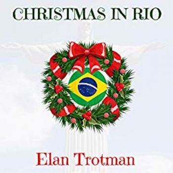 Elan Trotman - Christmas In Rio