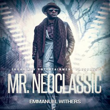 Emmanuel Withers - Mr. Neo-Classic