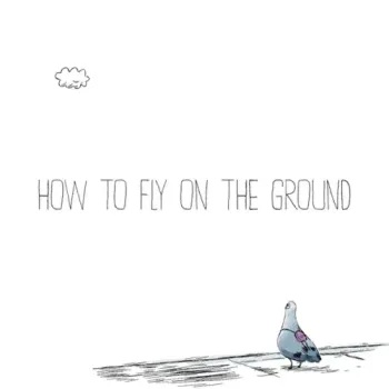 Emmit Fenn - How to Fly on the Ground