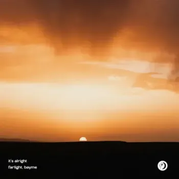 Farlight & bayme - It's Alright