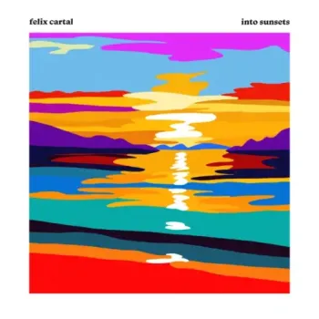 Felix Cartal & Dan Mangan - Into Sunsets