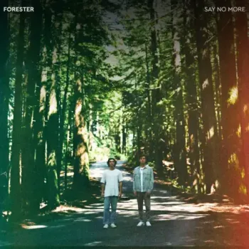 Forester - Say No More