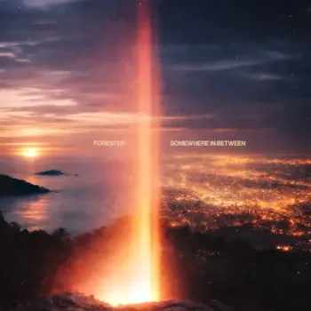 Forester - Somewhere in Between