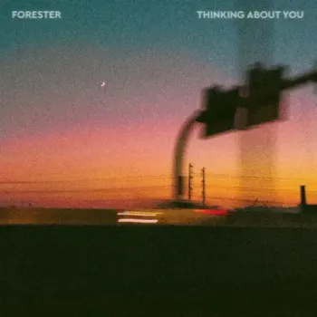 Forester - Thinking About You