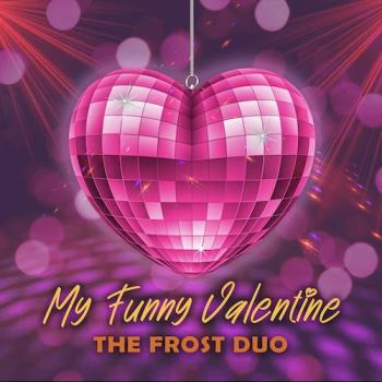 The Frost Duo - My Funny Valentine