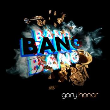 Gary Honor - Bang Bang Bang