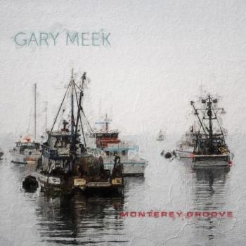 Gary Meek - Monterey Groove