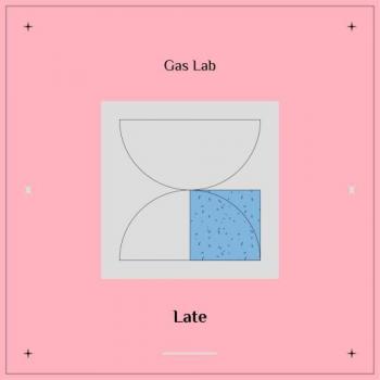 Gas Lab - Late