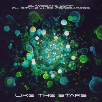 Glambeats Corp & DJ Style & Les Crossaders - Like The Stars