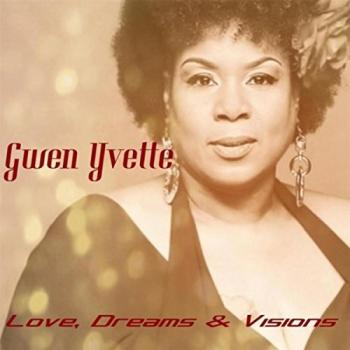 Gwen Yvette - Love, Dreams & Visions