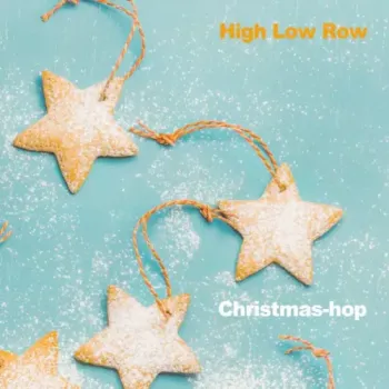 High Low Row - Christmas-Hop