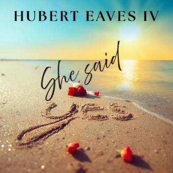 Hubert Eaves IV - She Said Yes