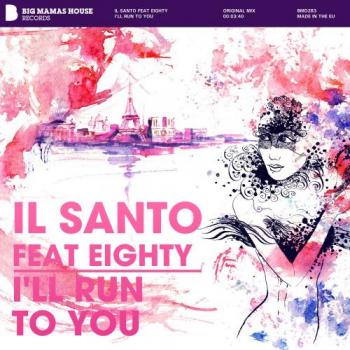 Ill Santo - I'll Run To You