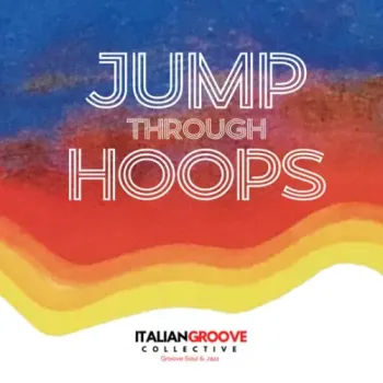 Italian Groove Collective - Jump Through Hoops