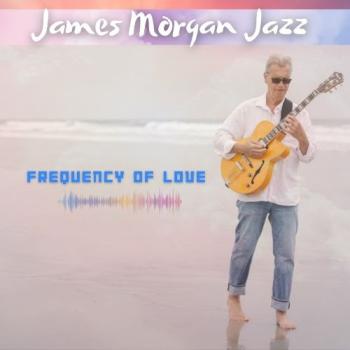 James Morgan Jazz - Frequency Of Love