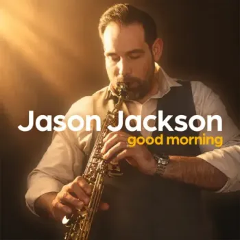 Jason Jackson - Good Morning