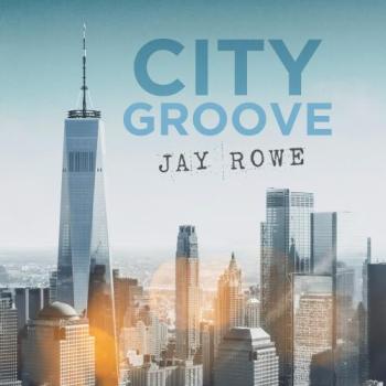 Jay Rowe - City Groove