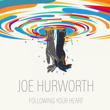 Joe Hurworth - Following Your Heart