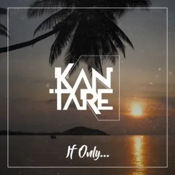 Kantare - If Only