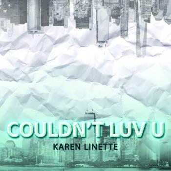 Karen Linette - Couldn't Luv U